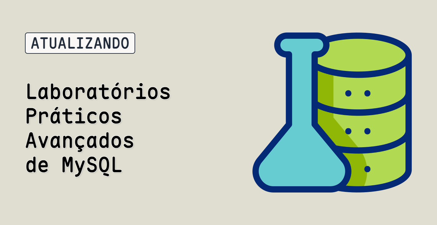 Laboratórios Práticos Avançados de MySQL