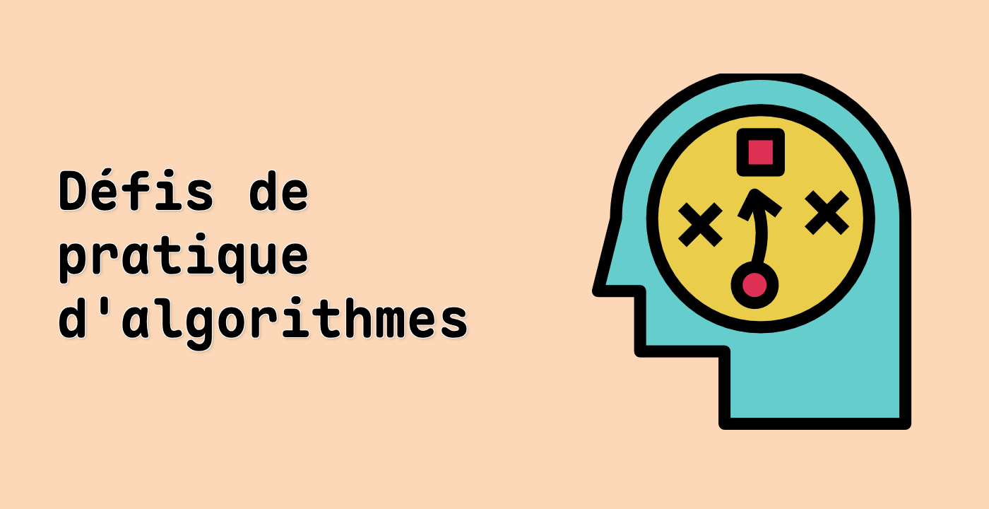 Défis de pratique d'algorithmes