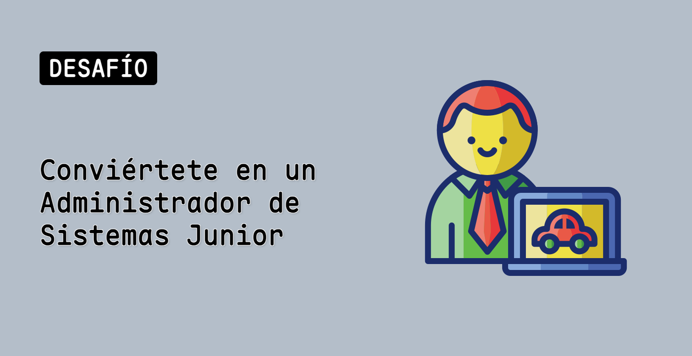 Conviértete en un Administrador de Sistemas Junior