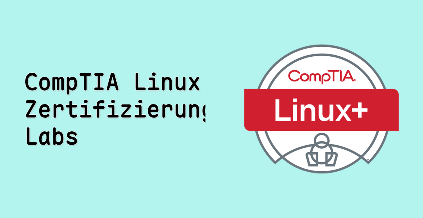 CompTIA Linux+ Zertifizierungstraining Labs