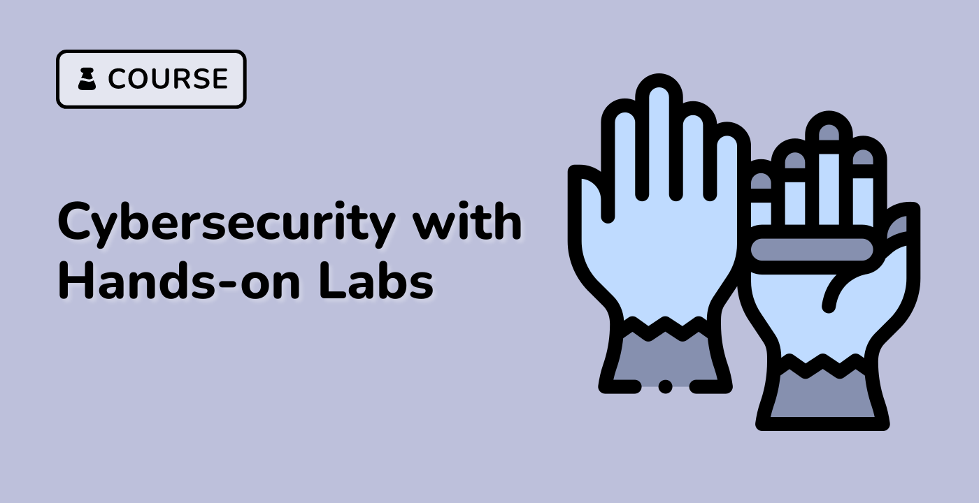 Cybersecurity with Hands-on Labs