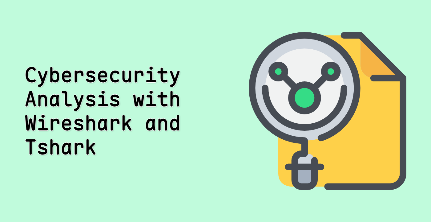 Cybersecurity Analysis with Wireshark and Tshark