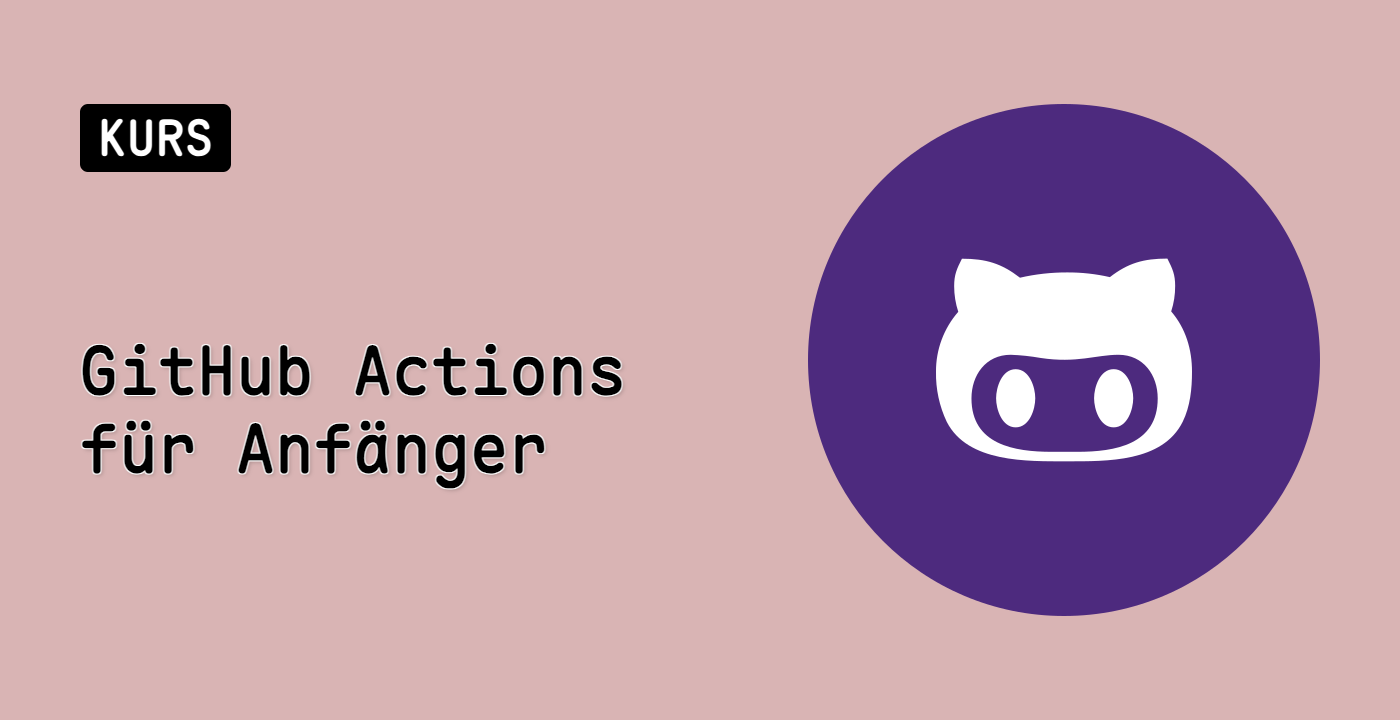 GitHub Actions für Anfänger