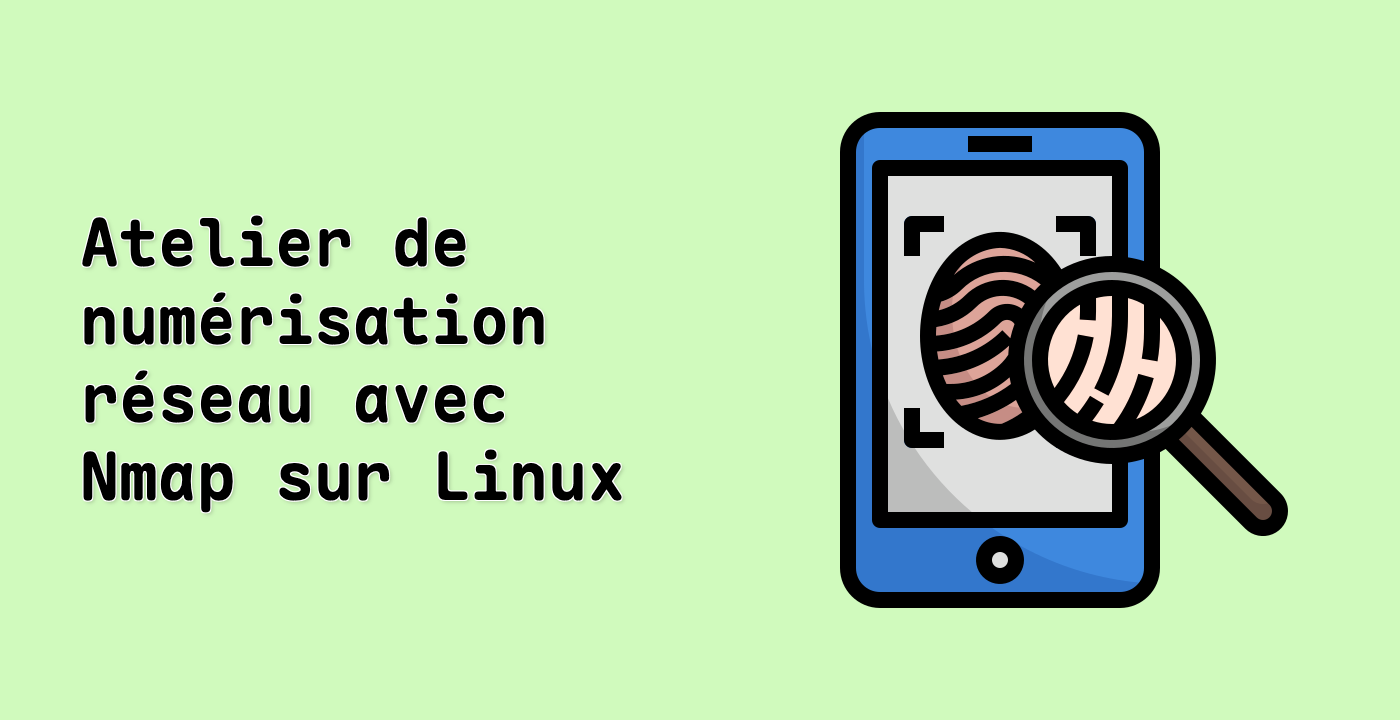 Atelier de numérisation réseau avec Nmap sur Linux