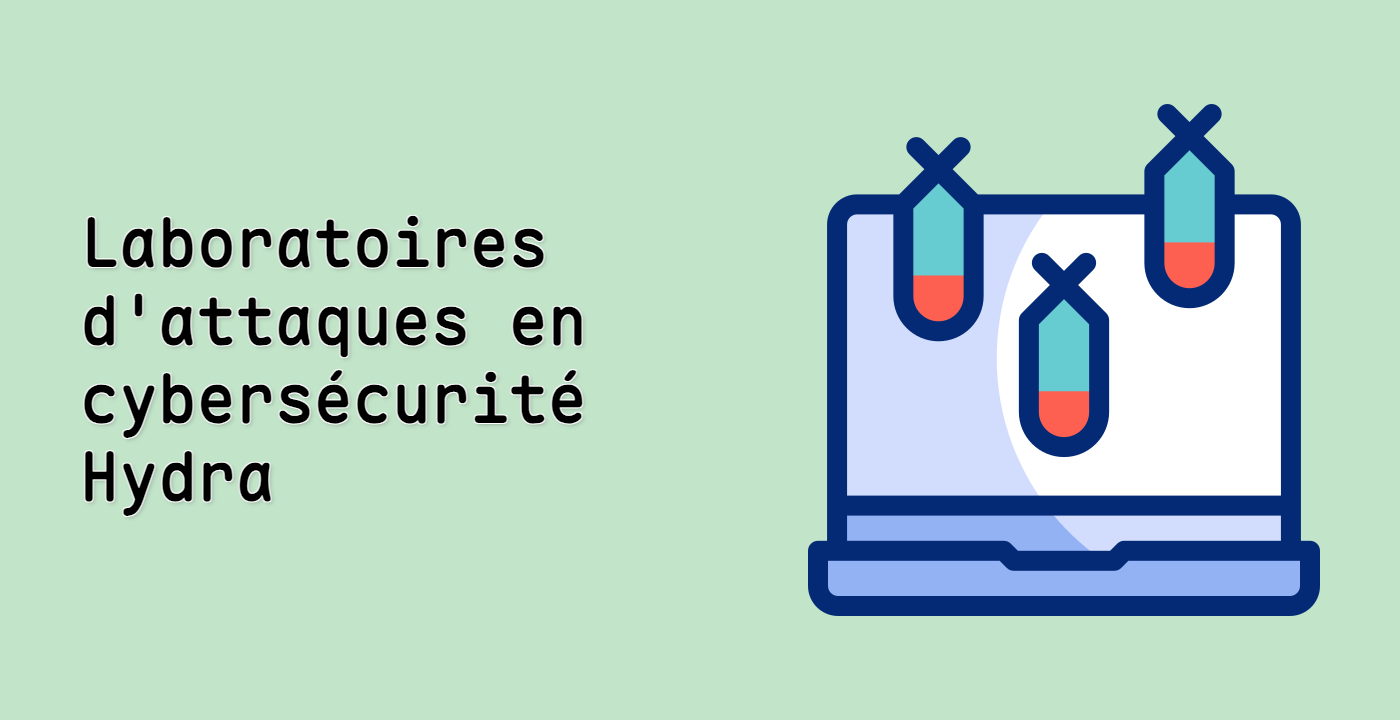 Laboratoires d'attaques en cybersécurité Hydra