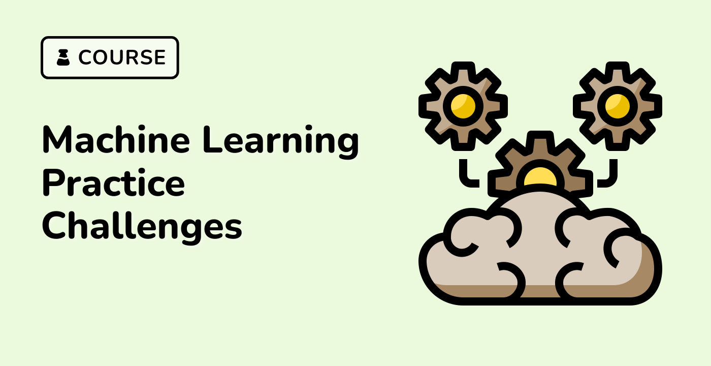 Machine Learning Practice Challenges