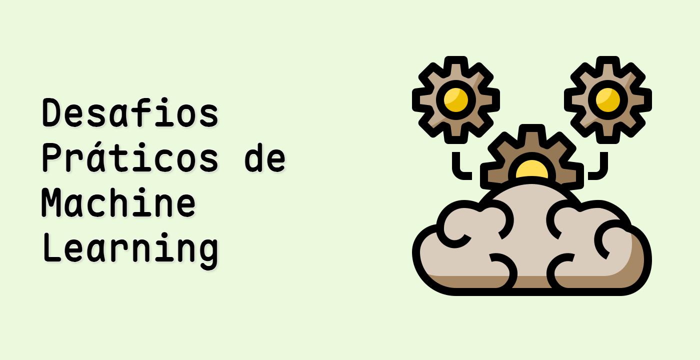 Desafios Práticos de Machine Learning