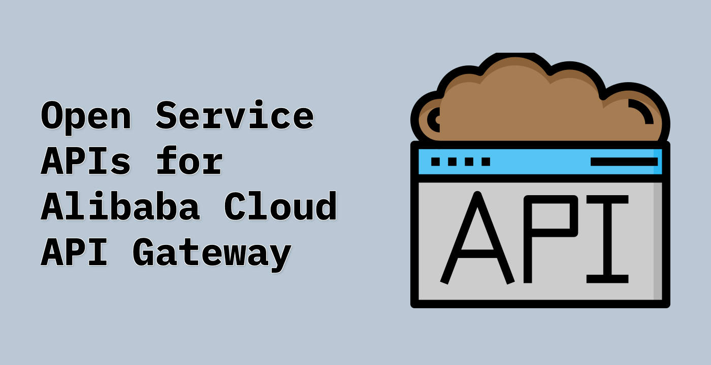 Open Service APIs for Alibaba Cloud API Gateway