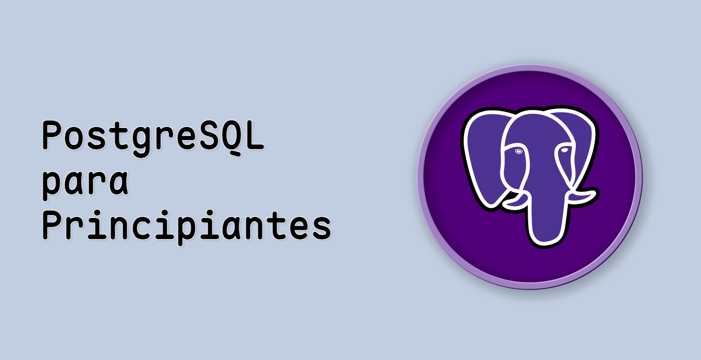 PostgreSQL para Principiantes