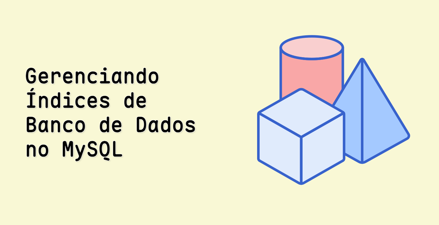 Gerenciando Índices de Banco de Dados no MySQL