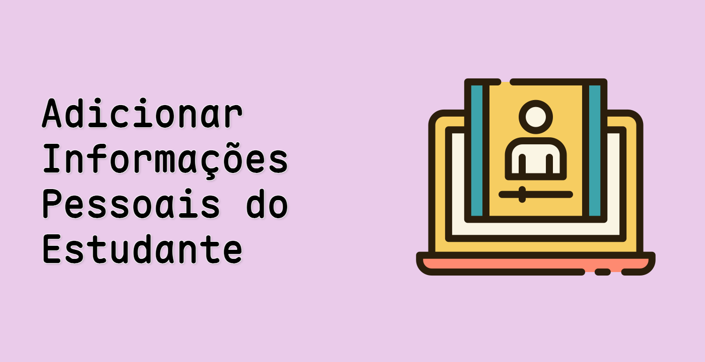 Adicionar Informações Pessoais do Estudante