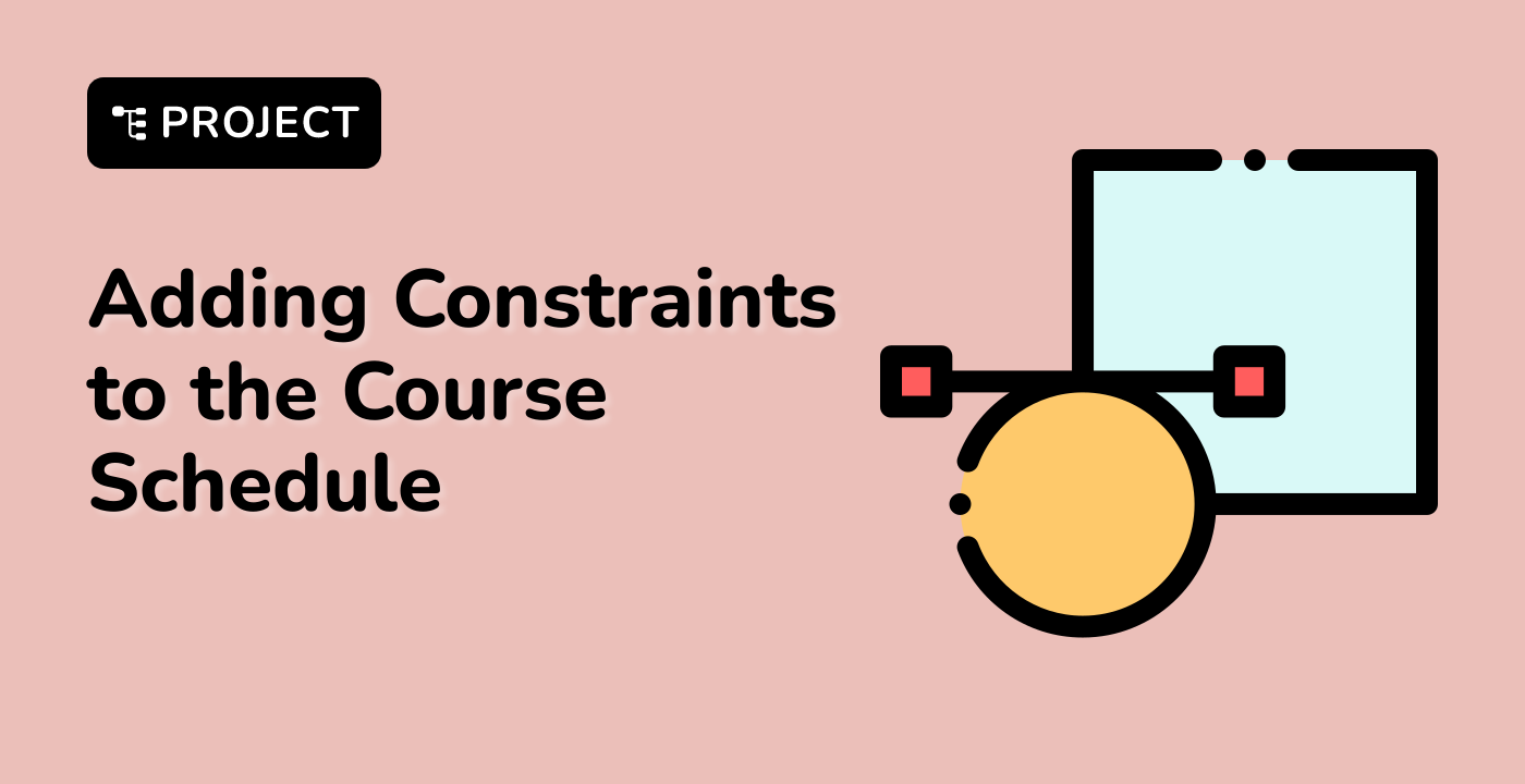 Adding Constraints to the Course Schedule