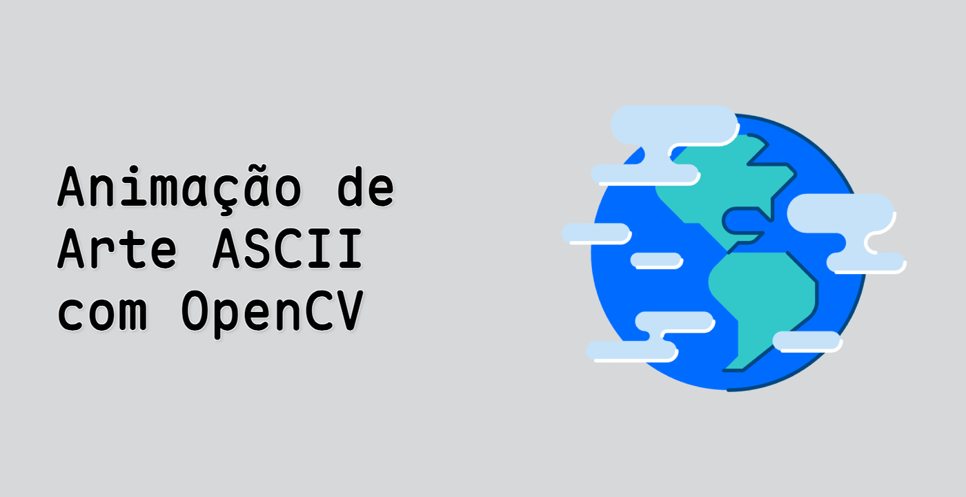 Animação de Arte ASCII com OpenCV