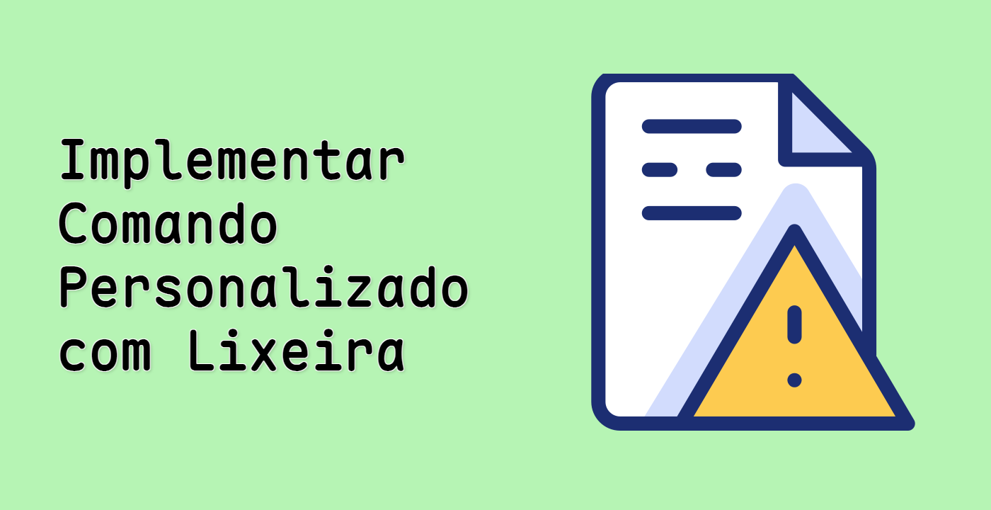 Implementar Comando Personalizado com Lixeira