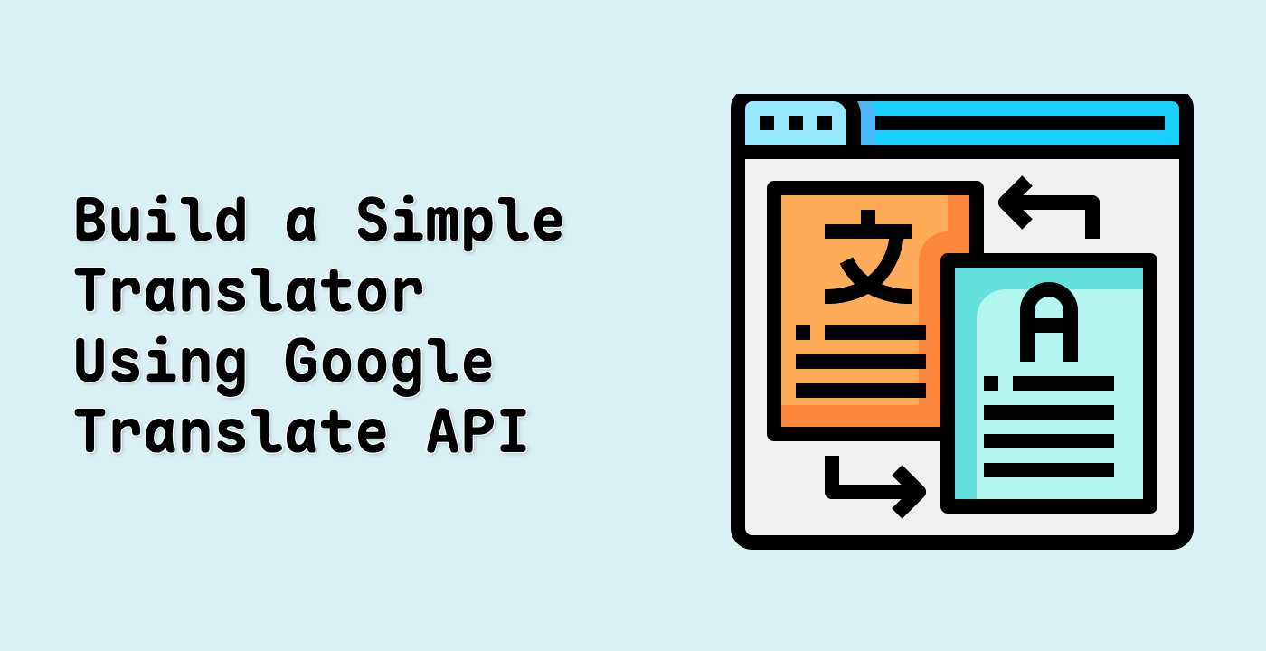 Build a Simple Translator Using Google Translate API