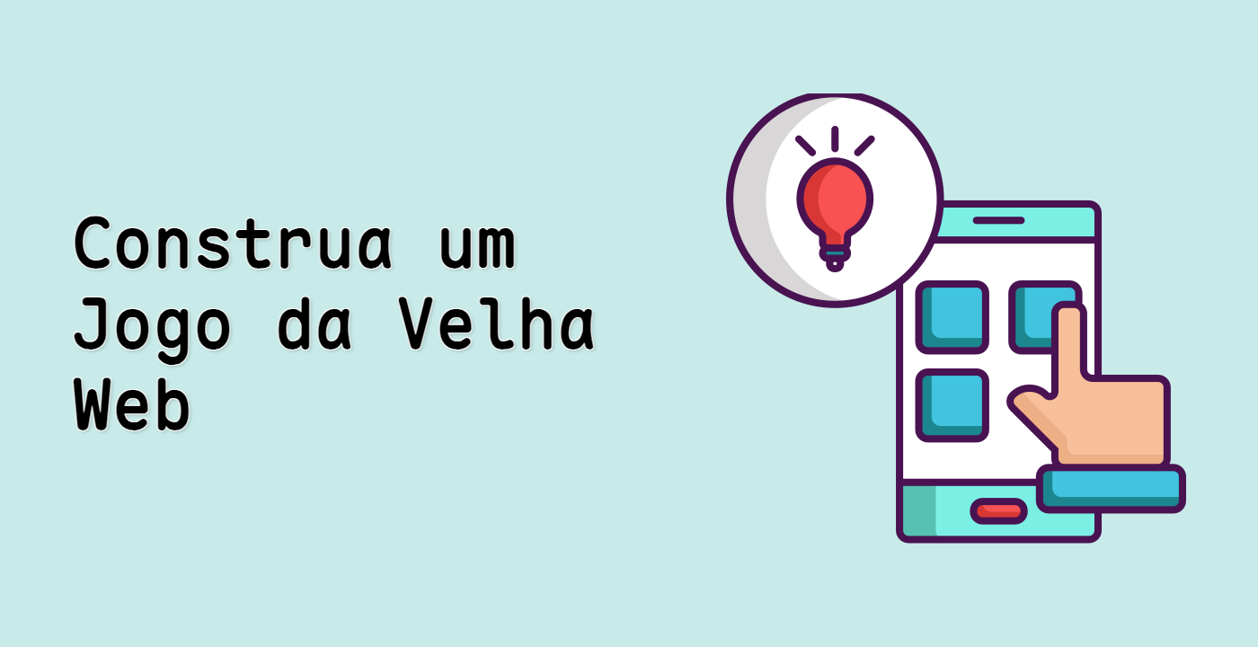 Construa um Jogo da Velha Web