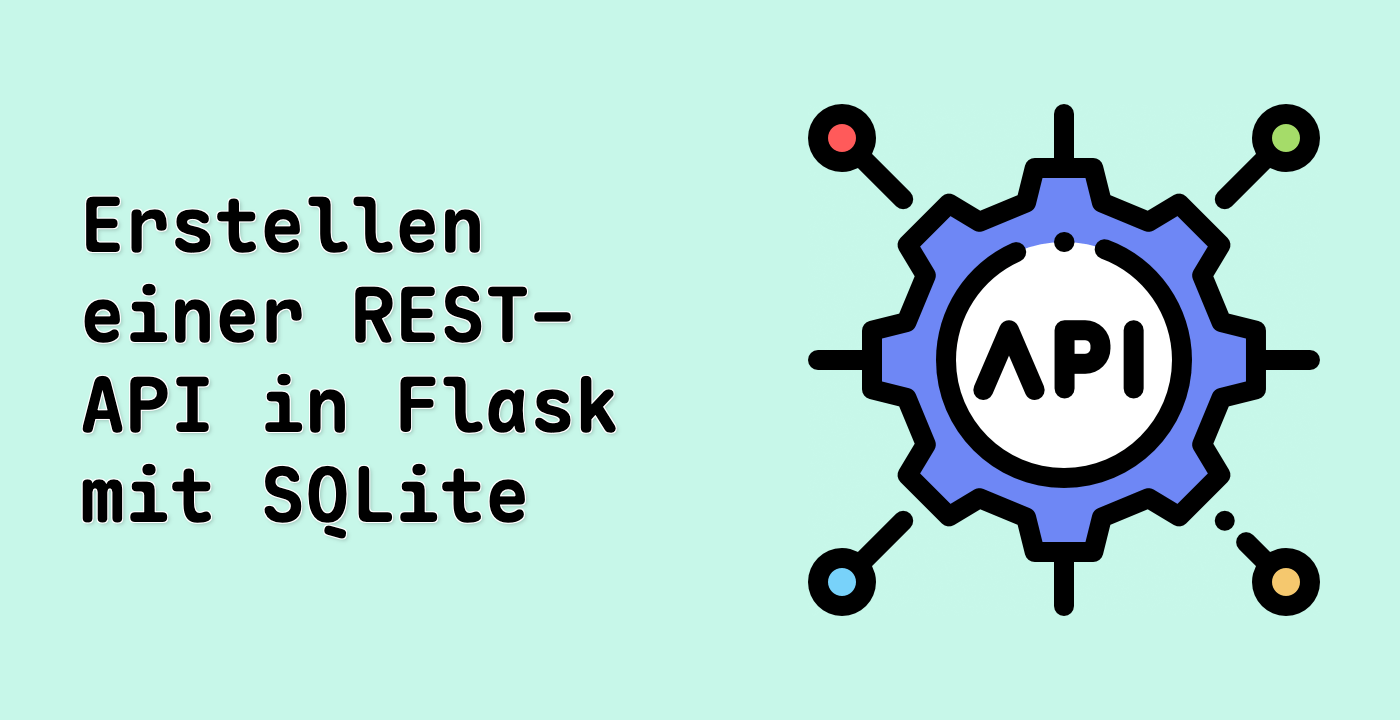 Erstellen einer REST-API in Flask mit SQLite