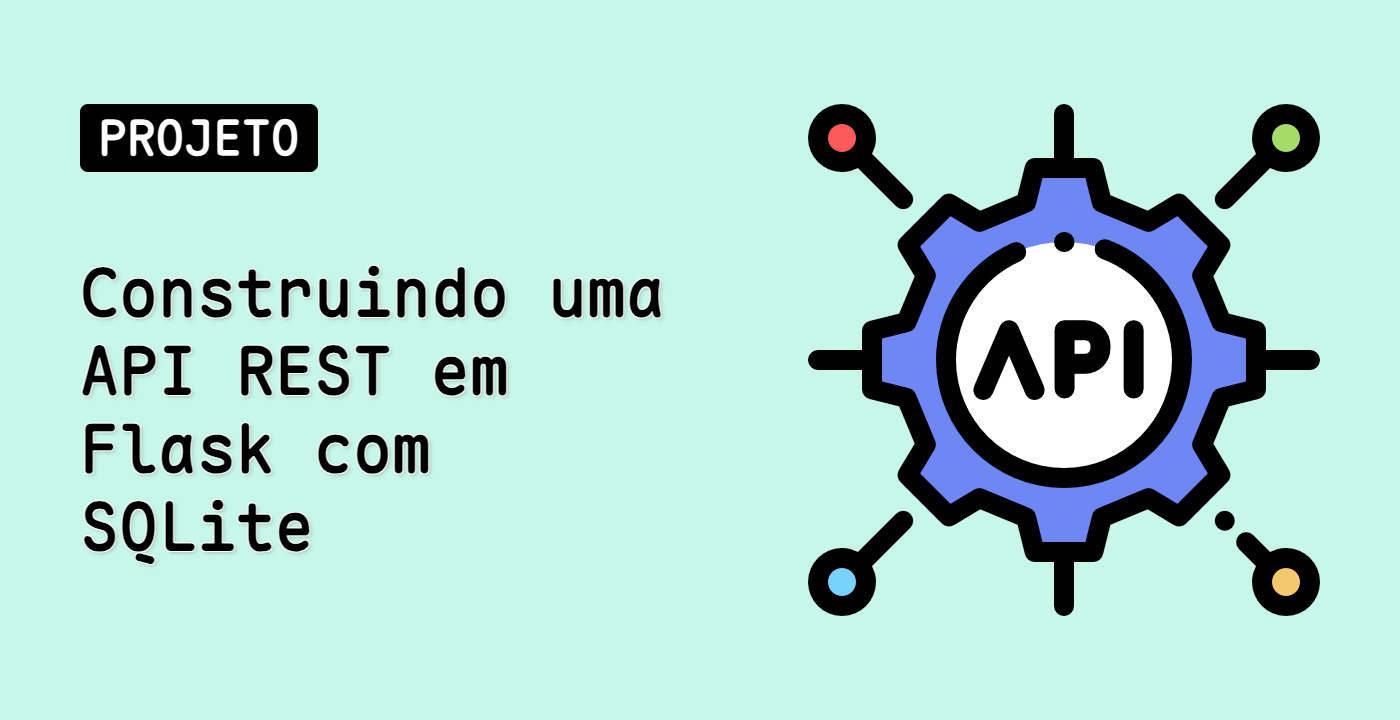 Construindo uma API REST em Flask com SQLite