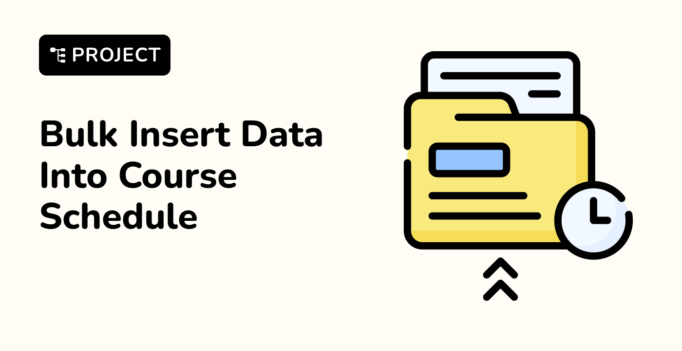 Bulk Insert Data Into Course Schedule