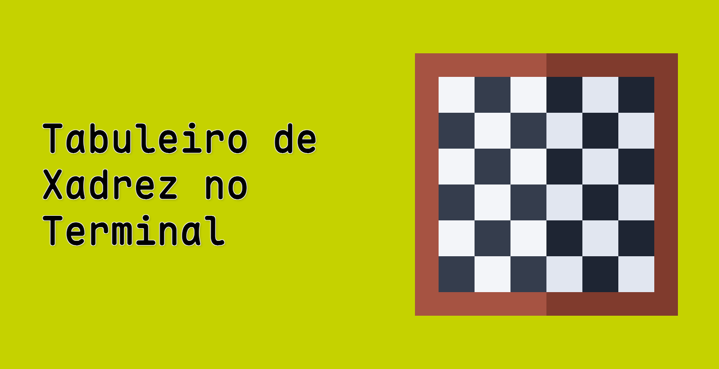 Tabuleiro de Xadrez no Terminal