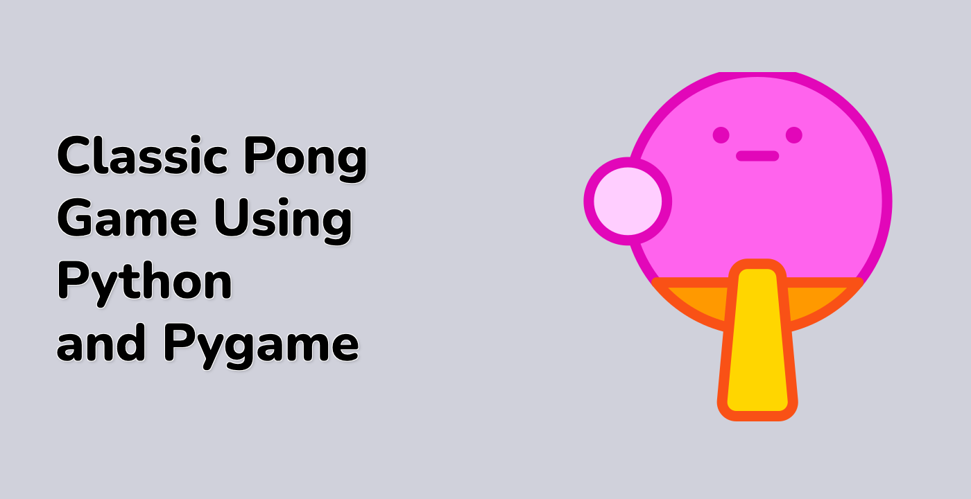 Classic Pong Game Using Python and Pygame