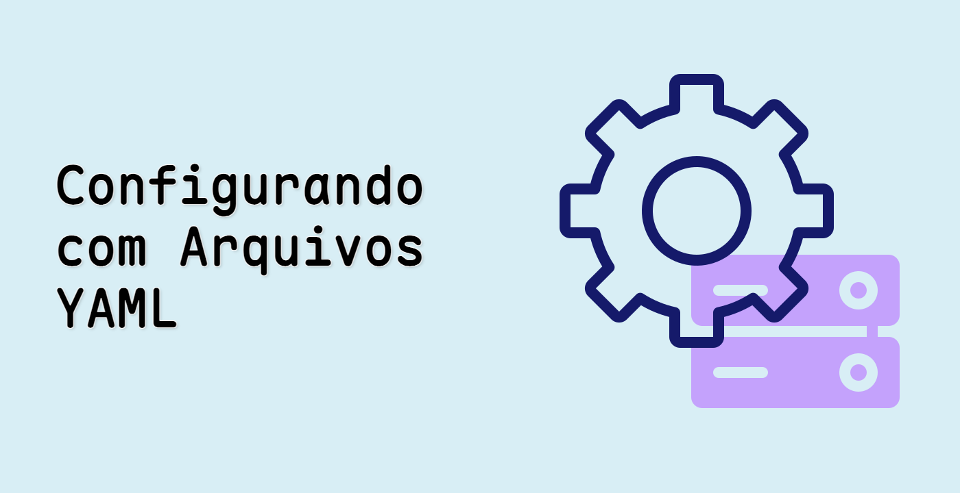 Configurando com Arquivos YAML