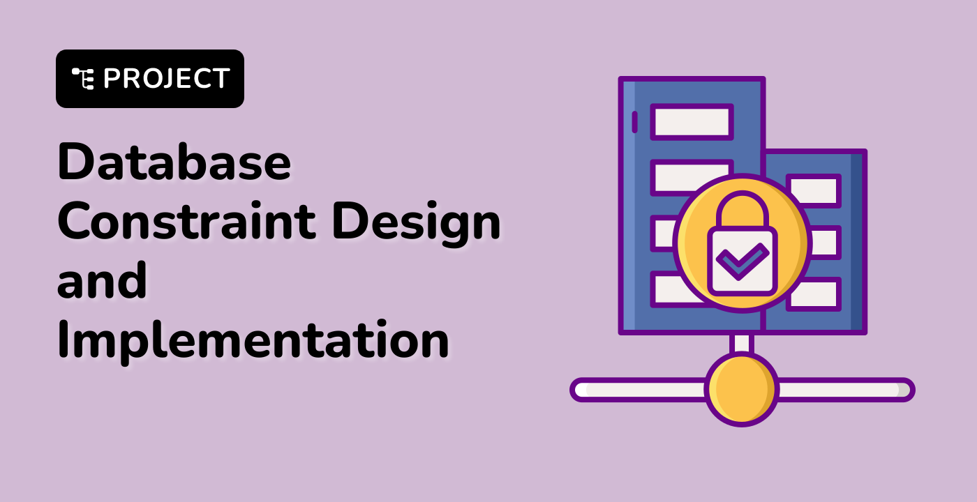 Database Constraint Design and Implementation