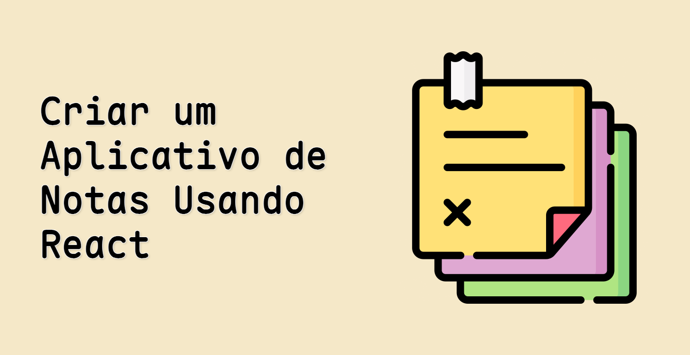 Criar um Aplicativo de Notas Usando React