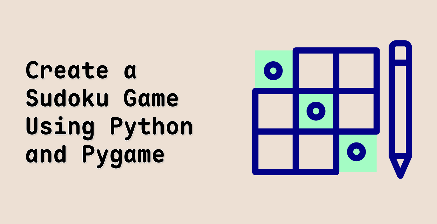 Create a Sudoku Game Using Python and Pygame