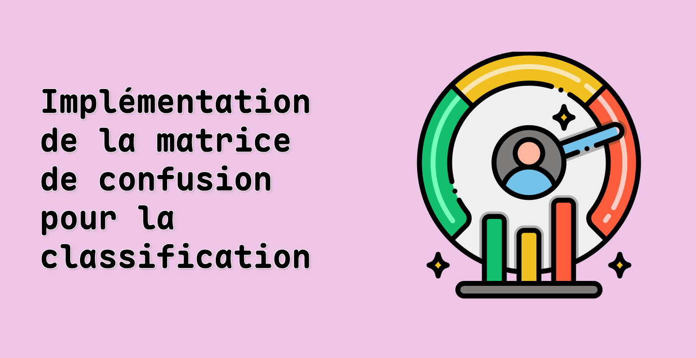 Implémentation de la matrice de confusion pour la classification