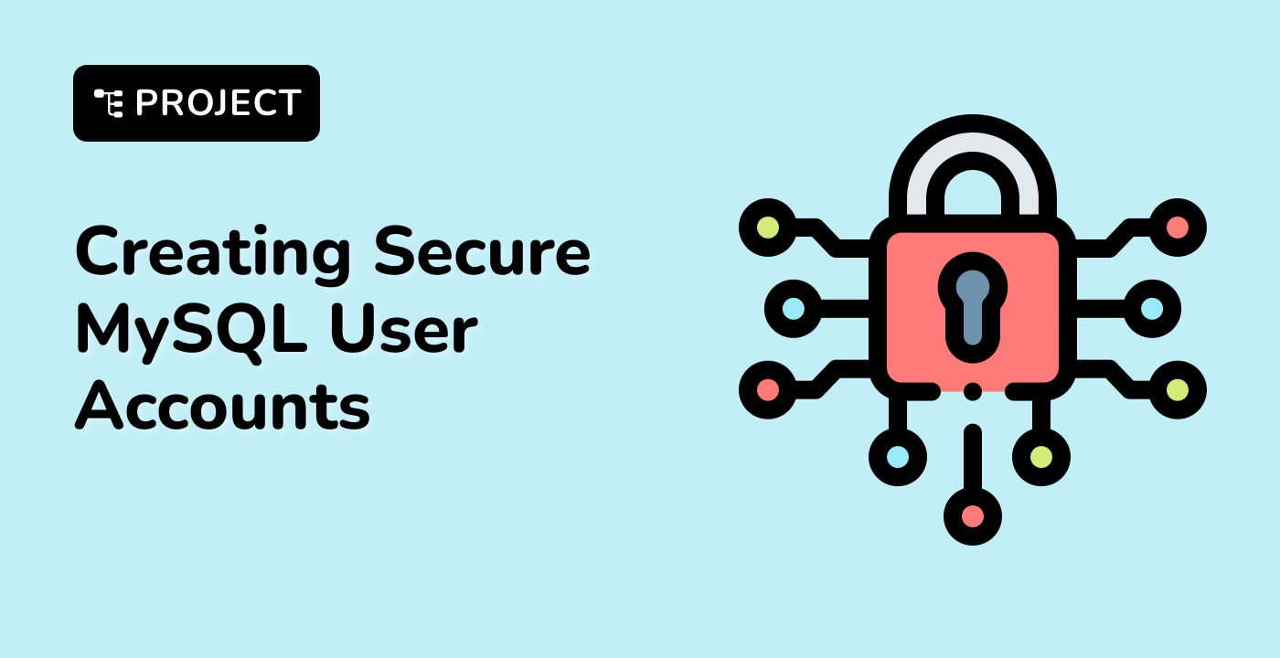 Creating Secure MySQL User Accounts