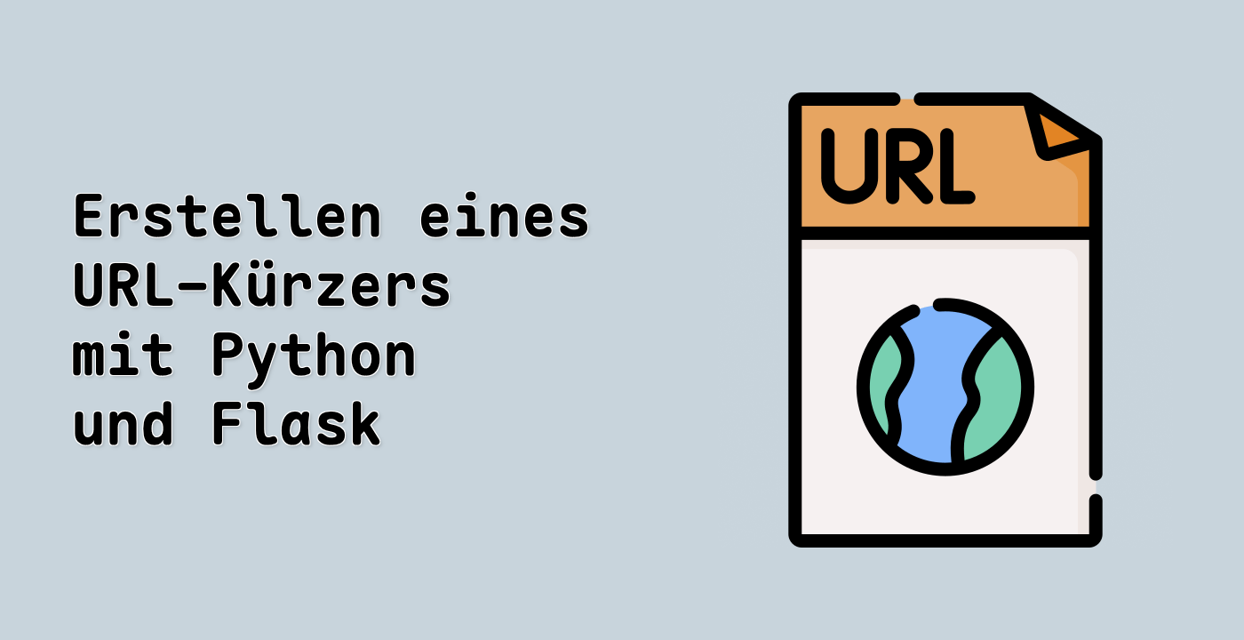 Erstellen eines URL-Kürzers mit Python und Flask