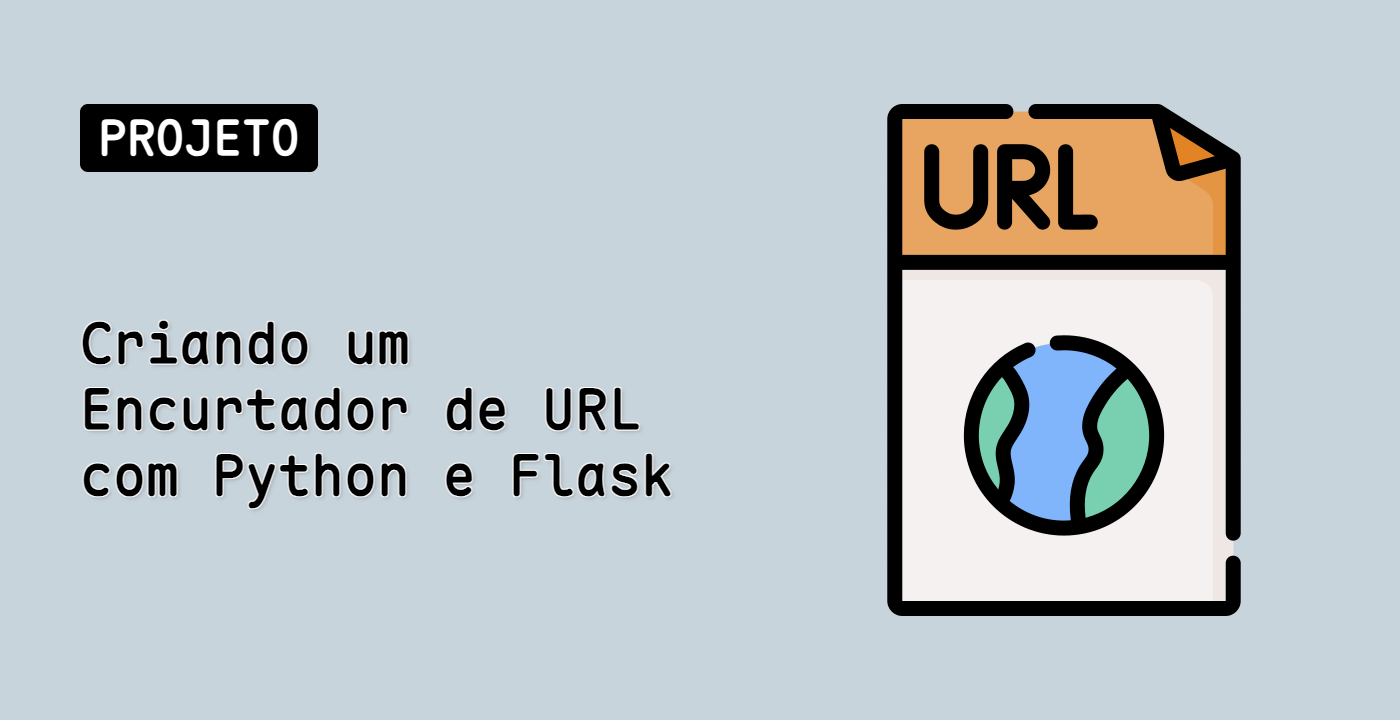 Criando um Encurtador de URL com Python e Flask