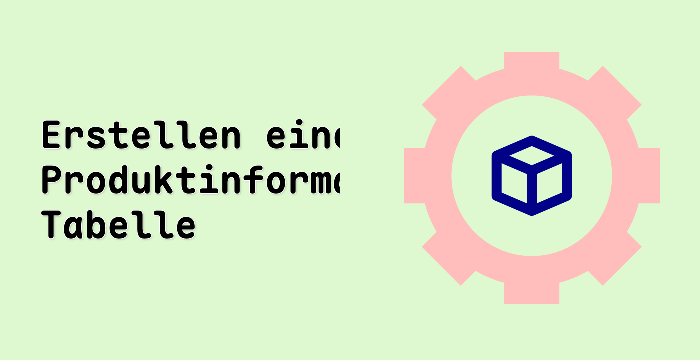 Erstellen einer Produktinformations-Tabelle