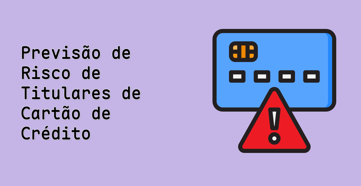 Previsão de Risco de Titulares de Cartão de Crédito