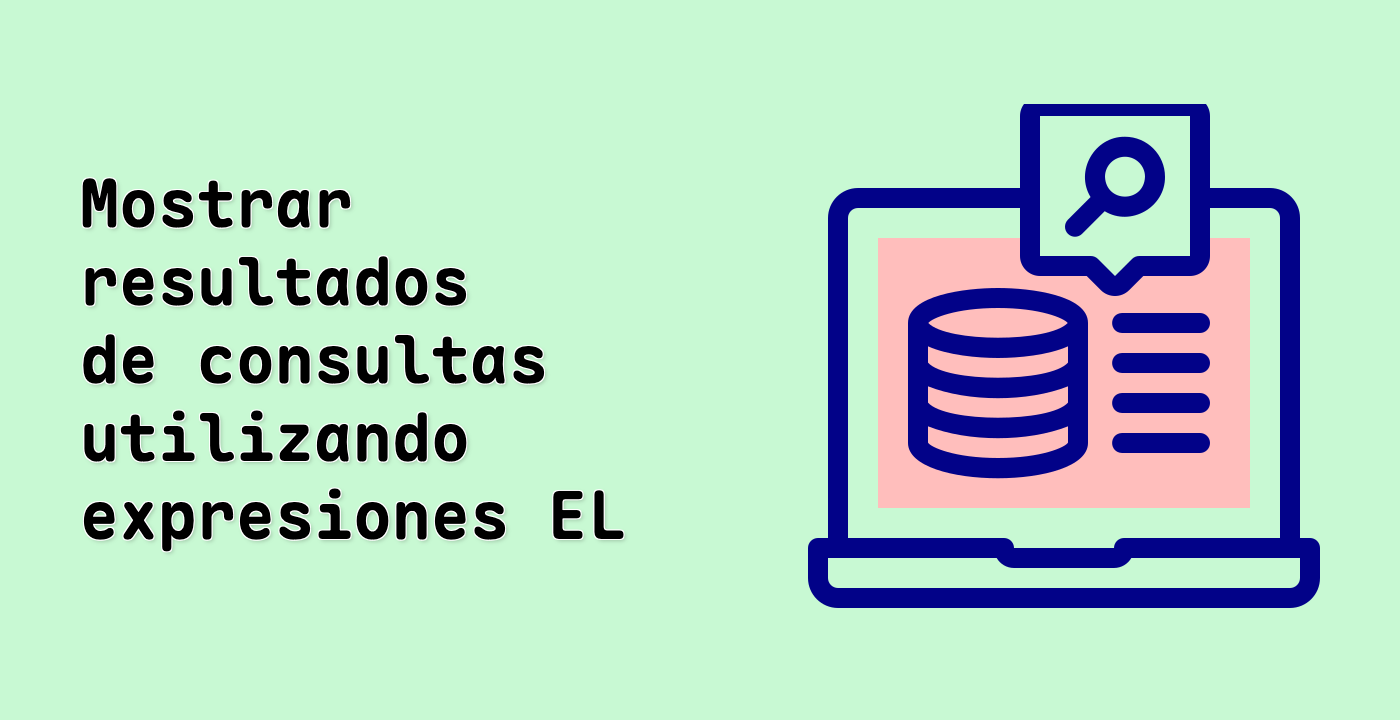 Mostrar resultados de consultas utilizando expresiones EL