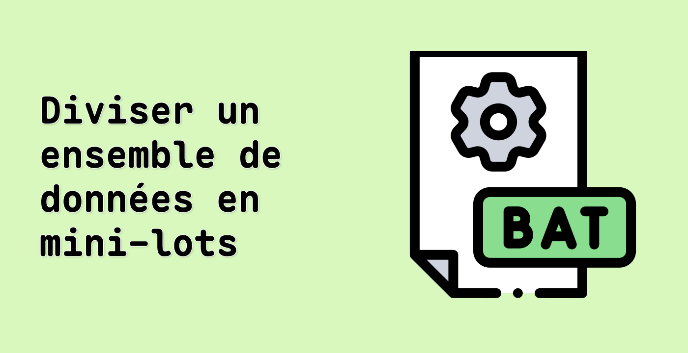 Diviser un ensemble de données en mini-lots