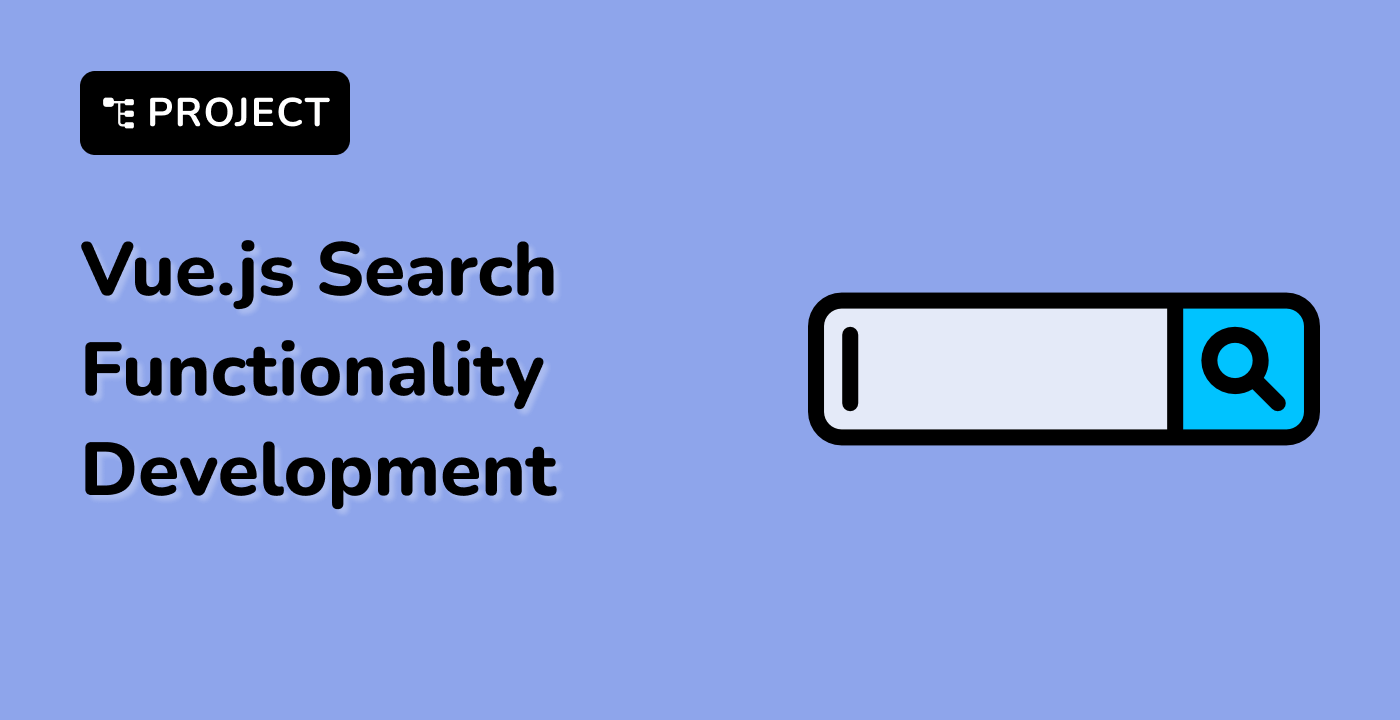 Vue.js Search Functionality Development