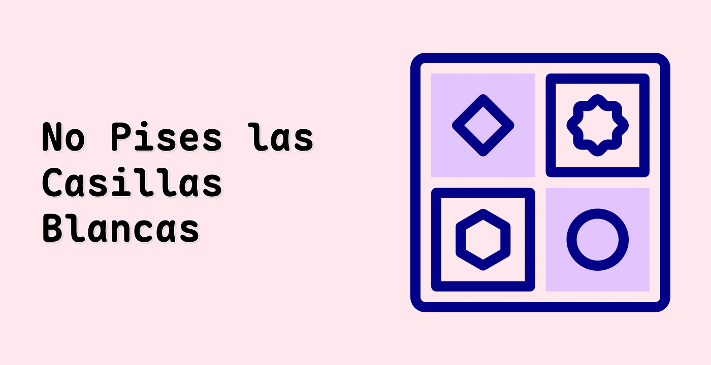 No Pises las Casillas Blancas