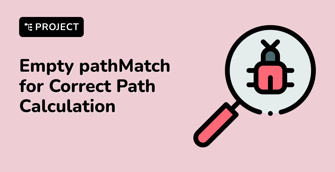 Empty pathMatch for Correct Path Calculation