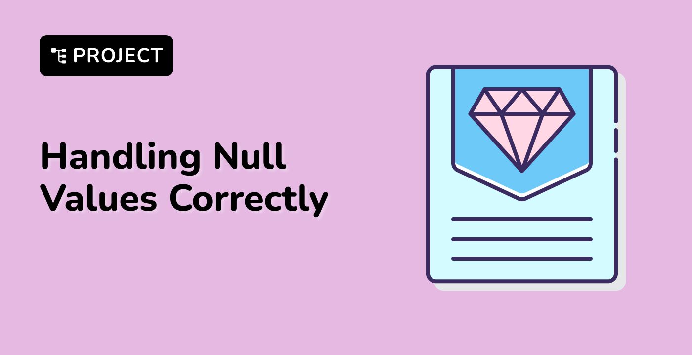 Handling Null Values Correctly