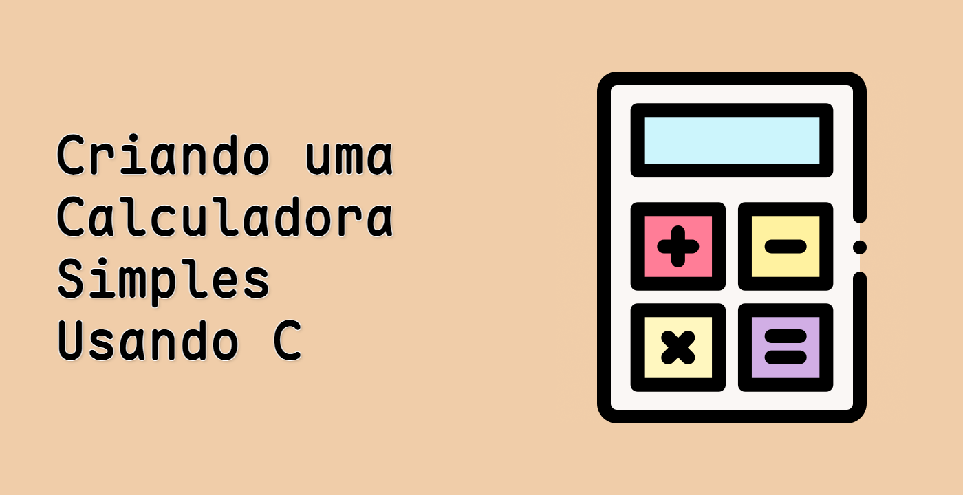Criando uma Calculadora Simples Usando C