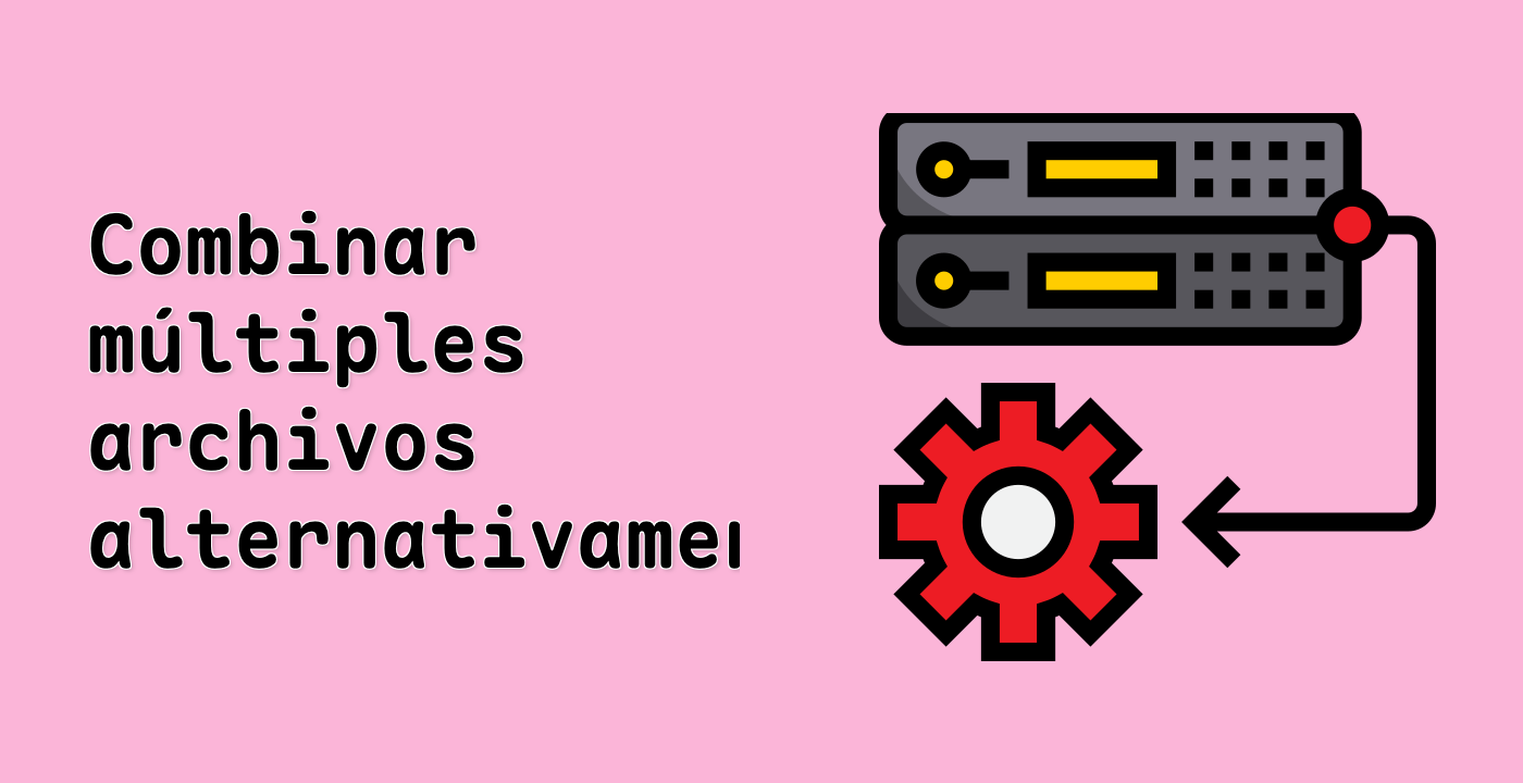 Combinar múltiples archivos alternativamente