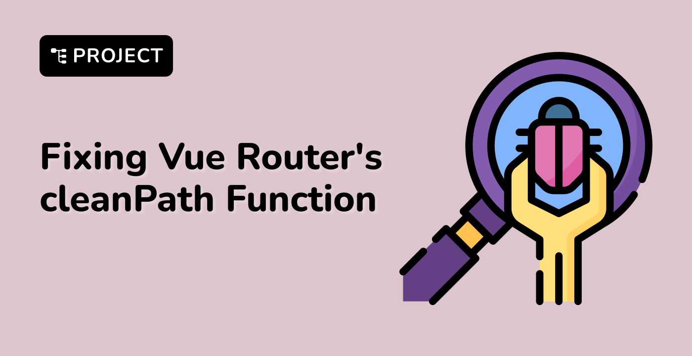 Fixing Vue Router's cleanPath Function