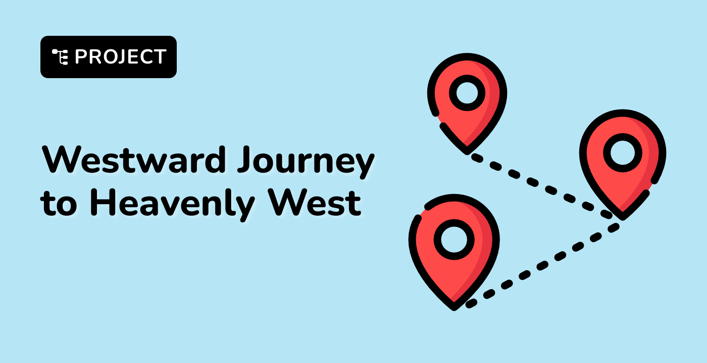 Westward Journey to Heavenly West