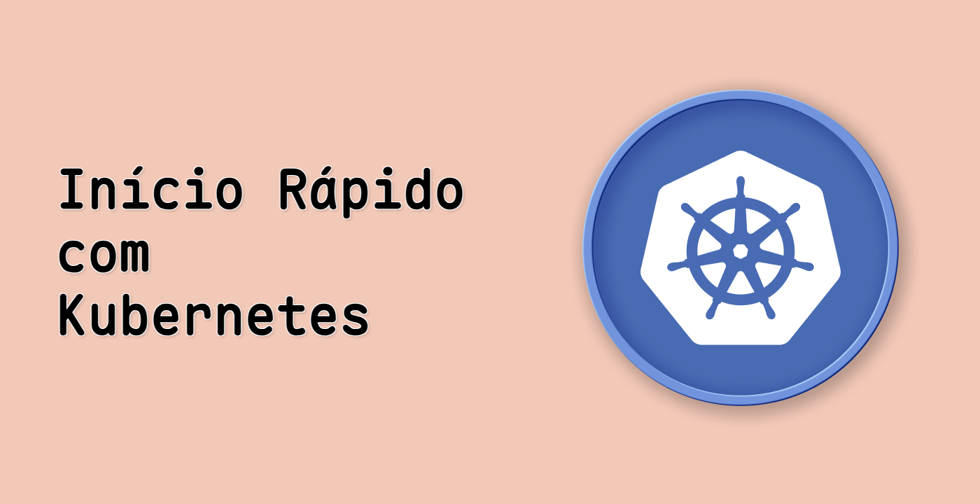 Início Rápido com Kubernetes