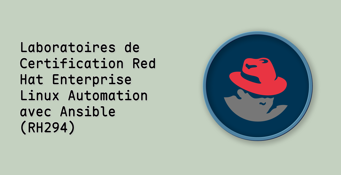 Laboratoires de Certification Red Hat Enterprise Linux Automation avec Ansible (RH294)