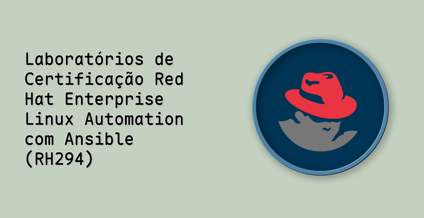 Laboratórios de Certificação Red Hat Enterprise Linux Automation com Ansible (RH294)