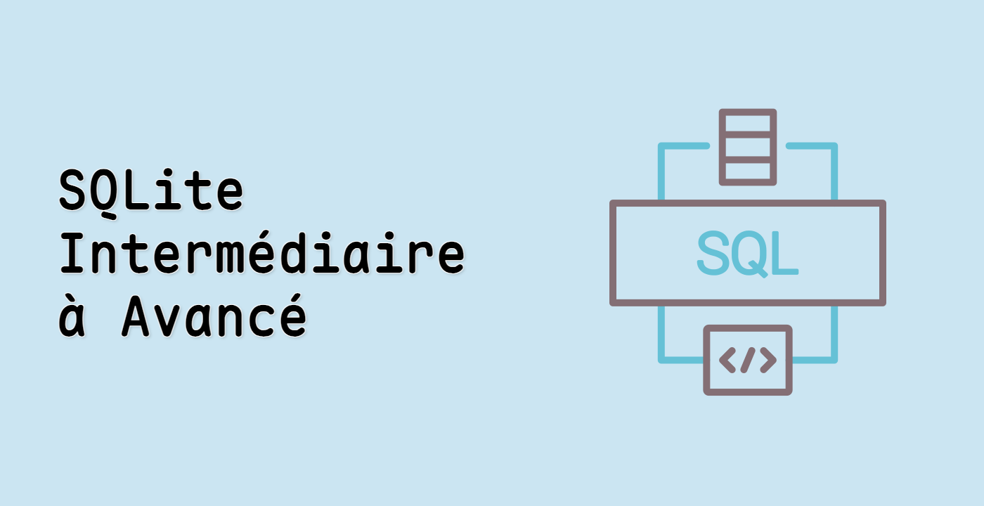 SQLite Intermédiaire à Avancé