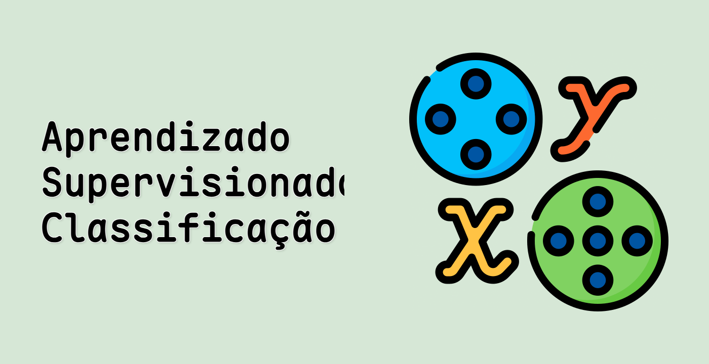 Aprendizado Supervisionado: Classificação